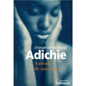 « Autour de ton cou » (2013), de Chimamanda Ngozi Adichie