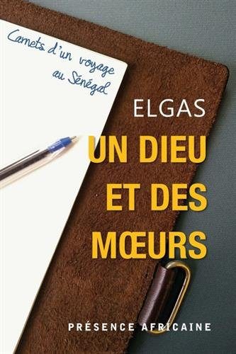 J’ai lu “Un Dieu et des Moeurs” du romancier sénégalais Elgas